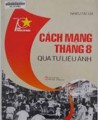 Cách mạng tháng Tám qua tư liệu ảnh