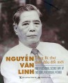 Nguyễn Văn Linh – Tổng Bí thư thời đầu đổi mới