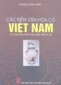 Các nền văn hóa cổ Việt Nam  (Từ thời nguyên thủy đến thế kỷ 19)
