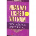 Nhân vật lịch sử Việt Nam cuối thế kỷ XIX đầu thế kỷ XX. Quyển 4