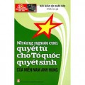 Những con người quyết tử cho Tổ quốc quyết sinh của miền Nam anh hùng