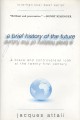 A brief history of the future = Lược sử của tương lai