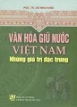 Văn hóa giữ nước Việt Nam - Những giá trị đặc trưng