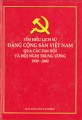 Tìm hiểu lịch sử Đảng Cộng sản Việt Nam qua các đại hội và hội nghị Trung ương 1930-2002