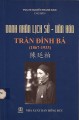 Danh nhân Lịch sử - Văn hóa Trần Đình Bá (1867 – 1933 ) 