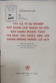 Tất cả vì sự nghiệp xây dựng chủ nghĩa xã hội, đẩy mạnh phong  trào thi đua yêu nước tiến lên giành những thắng lợi mới.