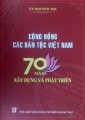 Cộng đồng các dân tộc Việt Nam: 70 năm xây dựng và phát triển 