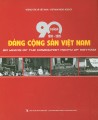 90 NĂM ĐẢNG CỘNG SẢN VIỆT NAM (1930 – 1920) = 90 years of the Communist Party of Vietnam