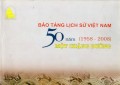 Bảo tàng Lịch sử Việt Nam 50 năm (1958-2008) một chặng đường