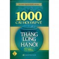 1000 câu hỏi - đáp về Thăng Long - Hà Nội 
