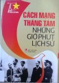 Cách mạng tháng Tám. Những giờ phút lịch sử