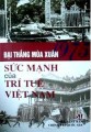 Đại thắng mùa xuân 1975 sức mạnh của trí tuệ Việt Nam
