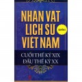 Nhân vật lịch sử Việt Nam cuối thế kỷ XIX đầu thế kỷ XX. Quyển 5